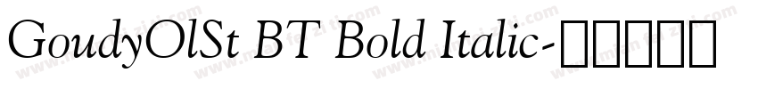 GoudyOlSt BT Bold Italic字体转换